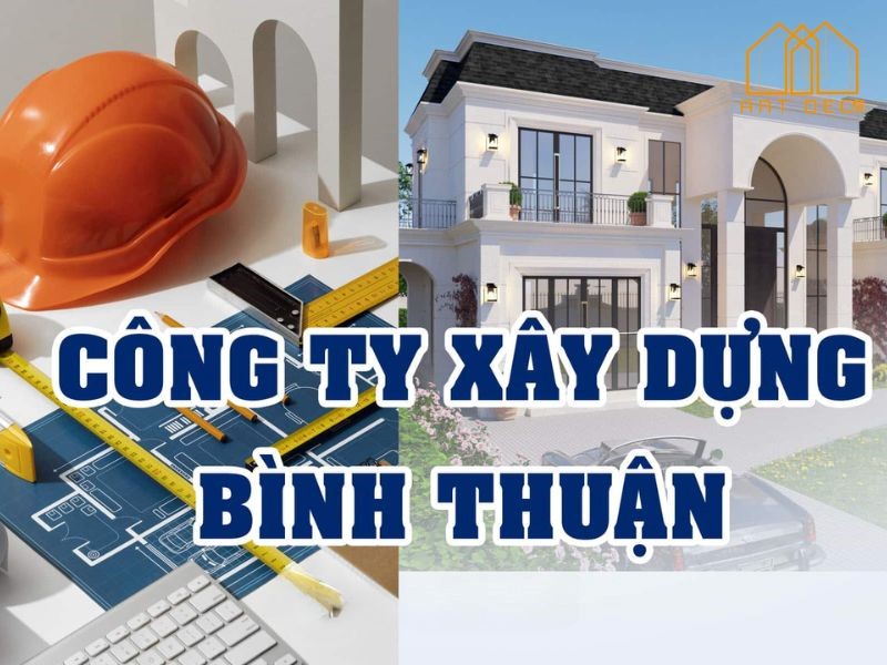 Công ty xây dựng Bình Thuận uy tín sẽ đảm bảo chất lượng công trình nhà bạn