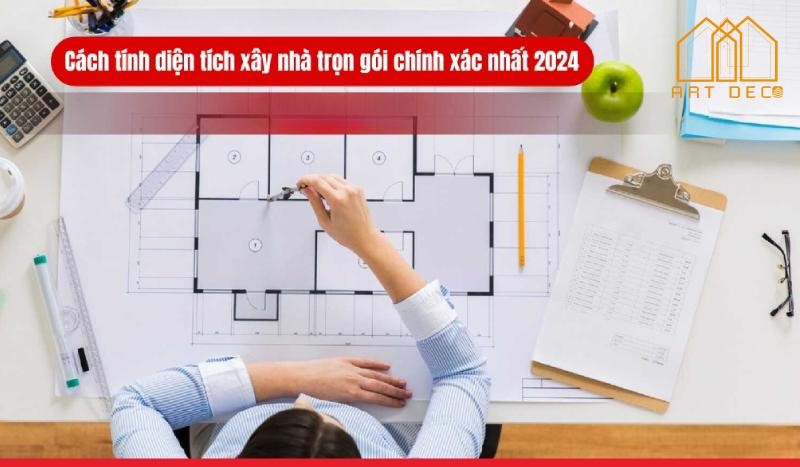 Cách tính diện tích xây dựng nhà mới nhất 2024